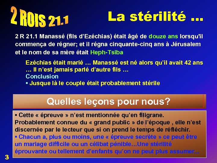 La stérilité … 2 R 21. 1 Manassé (fils d’Ezéchias) était âgé de douze