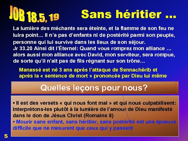 Sans héritier … La lumière des méchants sera éteinte, et la flamme de son