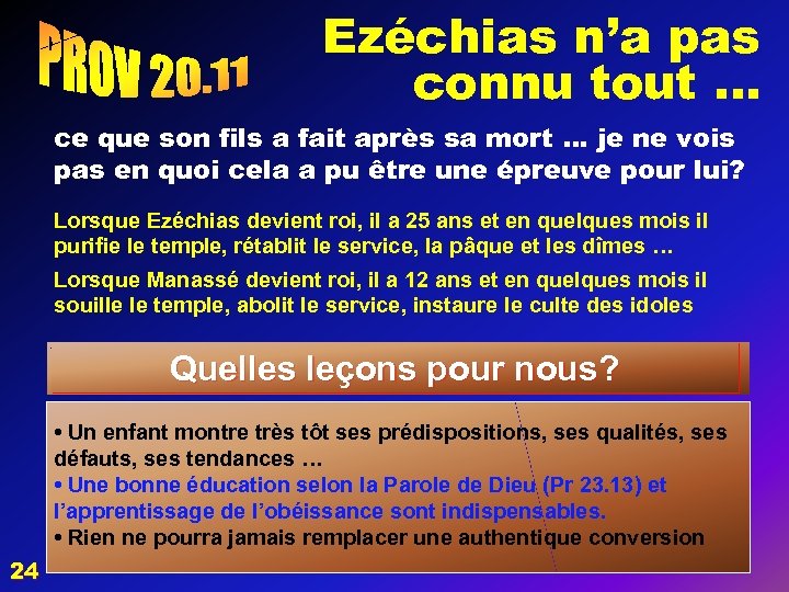 Ezéchias n’a pas connu tout … ce que son fils a fait après sa
