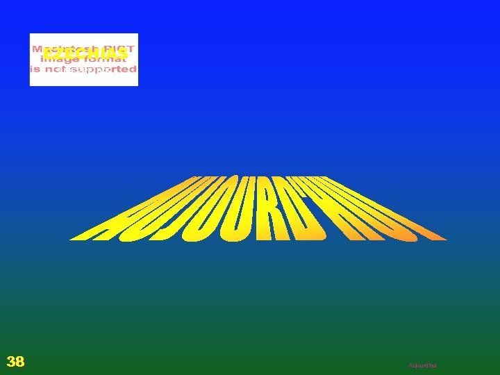 EZECHIAS 3 L’EPREUVE 38 Aujourd’hui 