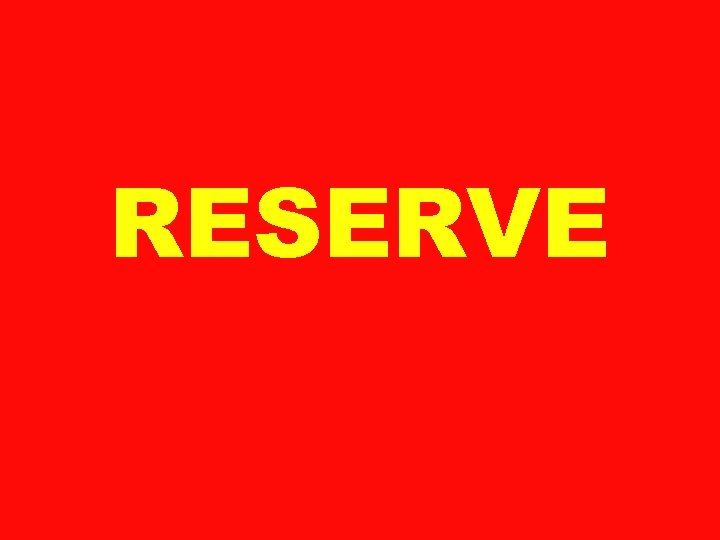 RESERVE 