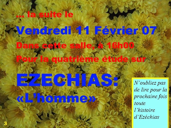 … la suite le RDV Vendredi 11 Février 07 Dans cette salle, à 16