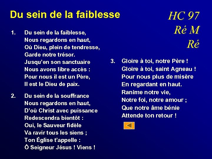 Du sein de la faiblesse 1. 2. Du sein de la faiblesse, Nous regardons