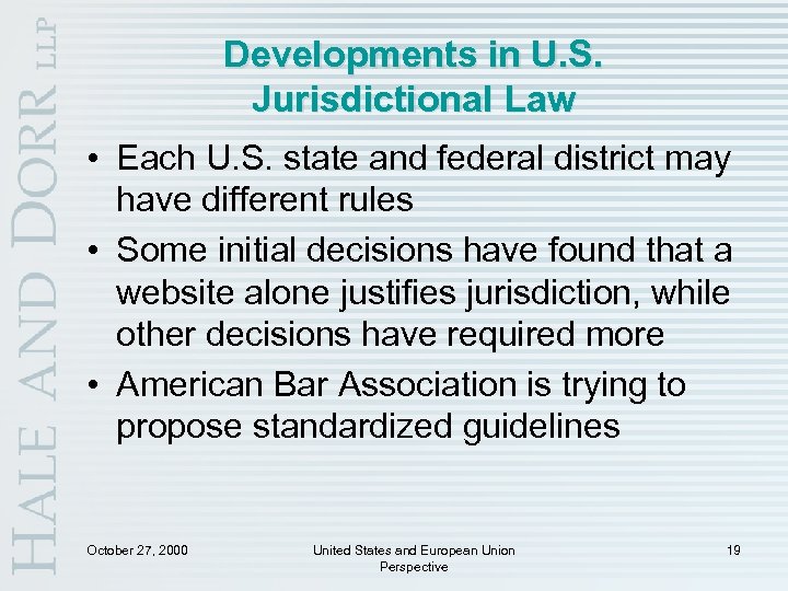 Developments in U. S. Jurisdictional Law • Each U. S. state and federal district