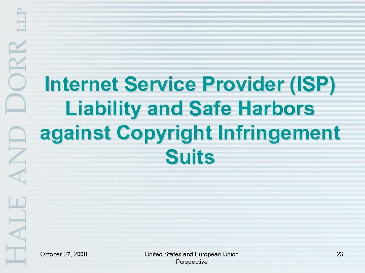 Internet Service Provider (ISP) Liability and Safe Harbors against Copyright Infringement Suits October 27,