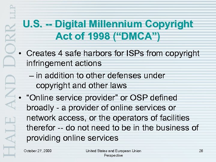 U. S. -- Digital Millennium Copyright Act of 1998 (“DMCA”) • Creates 4 safe