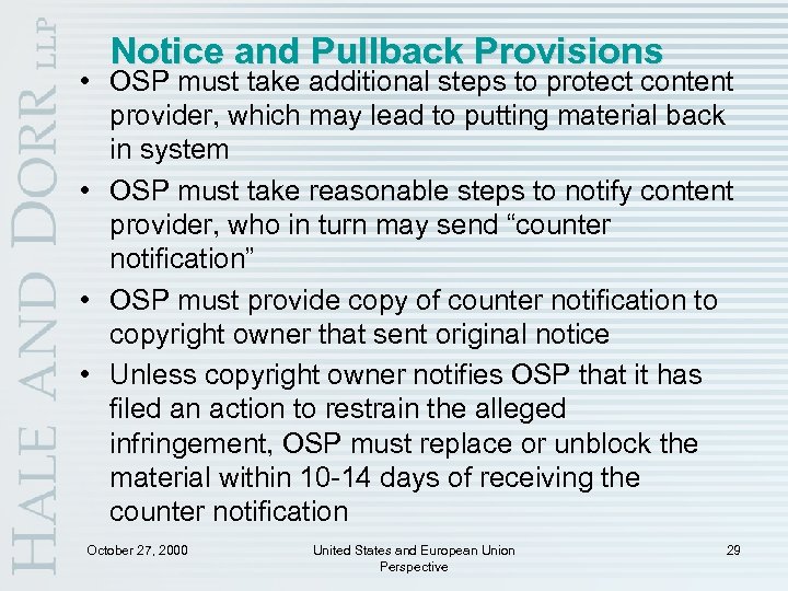 Notice and Pullback Provisions • OSP must take additional steps to protect content provider,