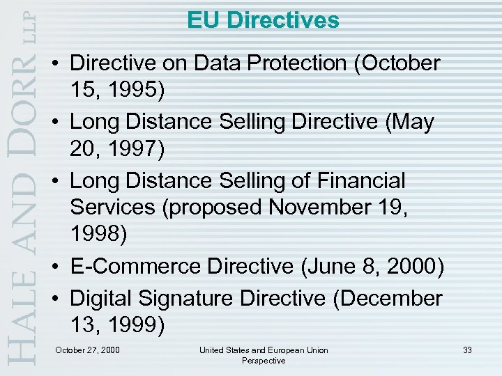 EU Directives • Directive on Data Protection (October 15, 1995) • Long Distance Selling