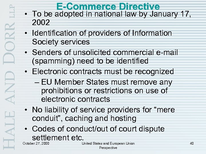 E-Commerce Directive • To be adopted in national law by January 17, 2002 •