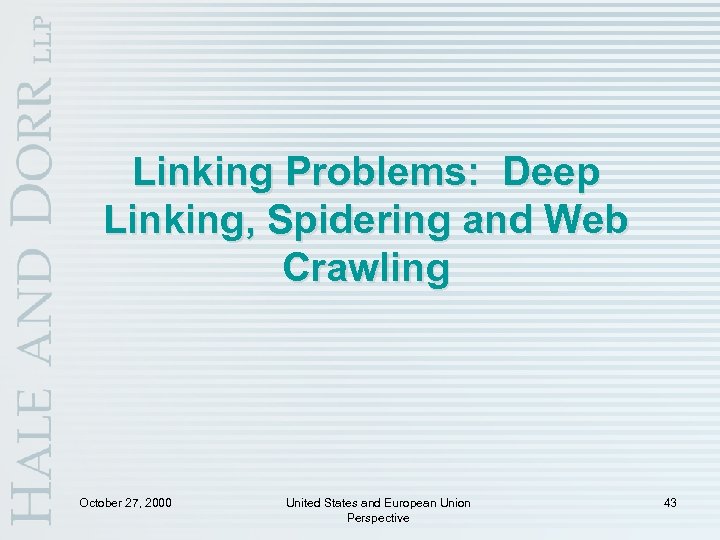 Linking Problems: Deep Linking, Spidering and Web Crawling October 27, 2000 United States and