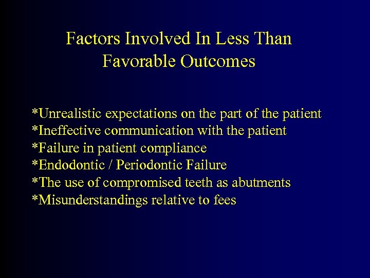 Factors Involved In Less Than Favorable Outcomes *Unrealistic expectations on the part of the