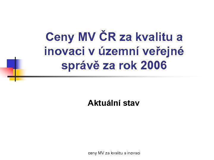 Ceny MV ČR za kvalitu a inovaci v územní veřejné správě za rok 2006