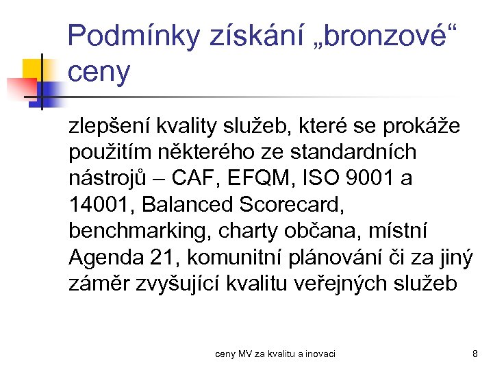 Podmínky získání „bronzové“ ceny zlepšení kvality služeb, které se prokáže použitím některého ze standardních