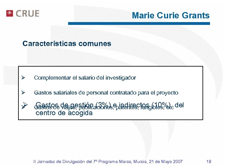 Marie Curie Grants Características comunes Ø Dotación anual (15. 000 € / 25. 000