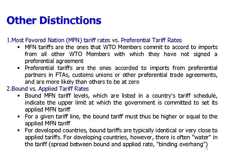 Other Distinctions 1. Most Favored Nation (MFN) tariff rates vs. Preferential Tariff Rates §