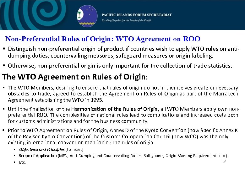 Non-Preferential Rules of Origin: WTO Agreement on ROO § Distinguish non-preferential origin of product