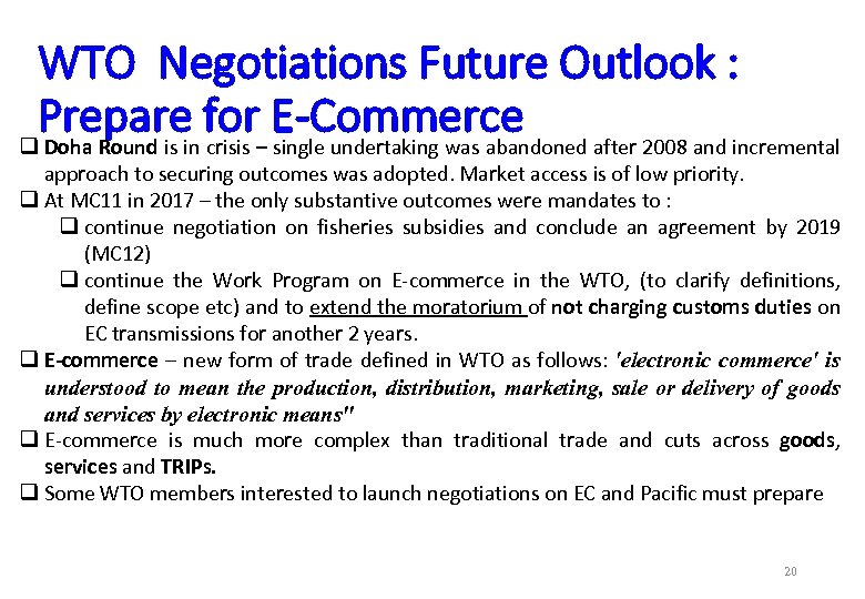 WTO Negotiations Future Outlook : Prepare for E-Commerce q Doha Round is in crisis