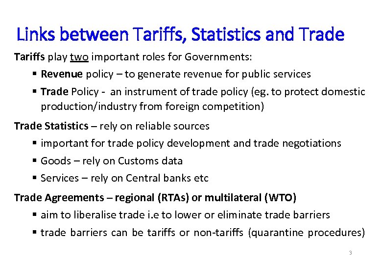 Links between Tariffs, Statistics and Trade Tariffs play two important roles for Governments: §