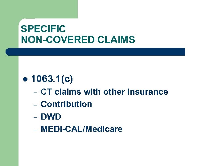 SPECIFIC NON-COVERED CLAIMS l 1063. 1(c) – – CT claims with other insurance Contribution