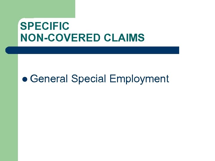 SPECIFIC NON-COVERED CLAIMS l General Special Employment 