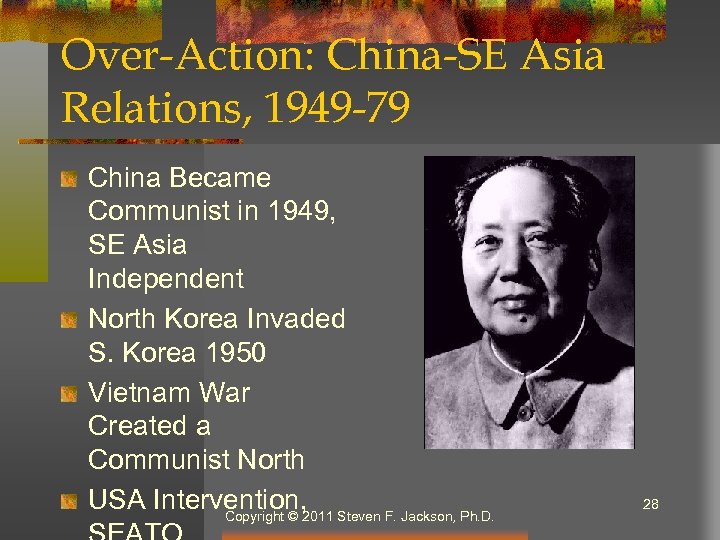 Over-Action: China-SE Asia Relations, 1949 -79 China Became Communist in 1949, SE Asia Independent