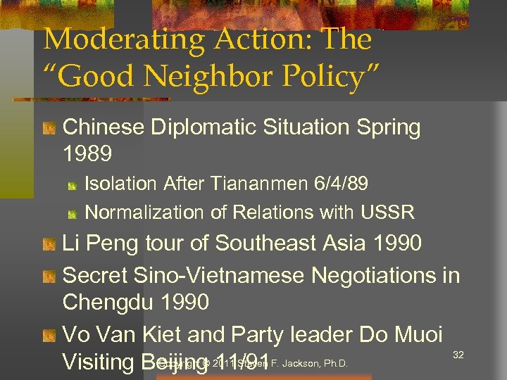 Moderating Action: The “Good Neighbor Policy” Chinese Diplomatic Situation Spring 1989 Isolation After Tiananmen