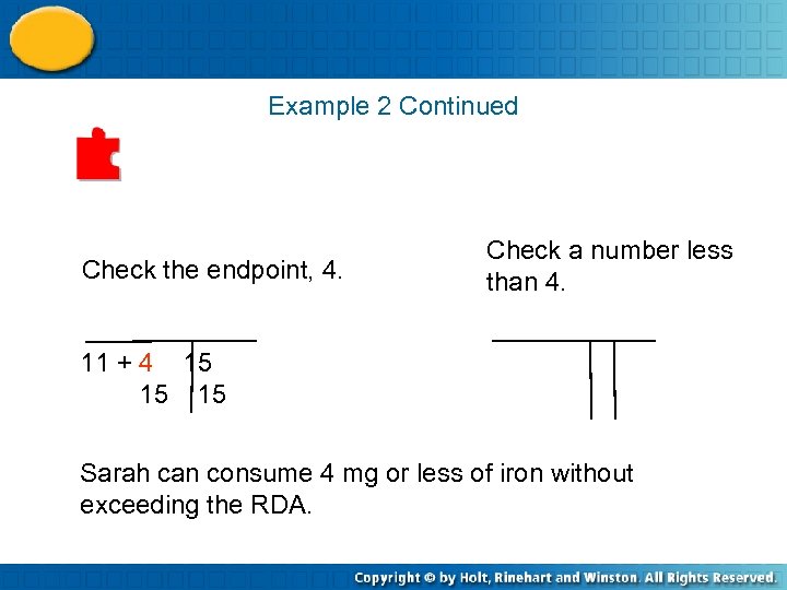 Example 2 Continued Check the endpoint, 4. Check a number less than 4. 11