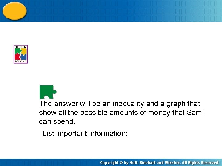 The answer will be an inequality and a graph that show all the possible