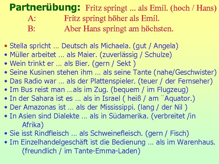 Partnerübung: Fritz springt. . . als Emil. (hoch / Hans) A: B: • •