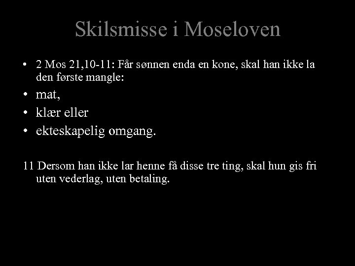 Skilsmisse i Moseloven • 2 Mos 21, 10 -11: Får sønnen enda en kone,