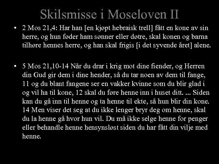Skilsmisse i Moseloven II • 2 Mos 21, 4: Har han [en kjøpt hebraisk
