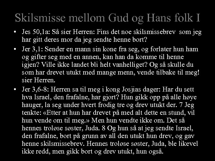 Skilsmisse mellom Gud og Hans folk I • Jes 50, 1 a: Så sier