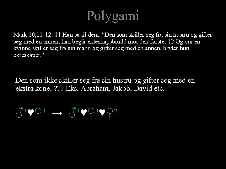 Polygami Mark 10, 11 -12: 11 Han sa til dem: 