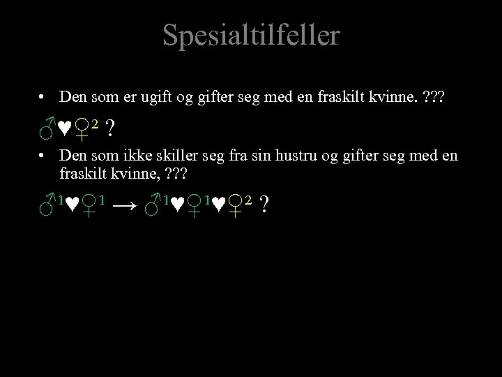 Spesialtilfeller • Den som er ugift og gifter seg med en fraskilt kvinne. ?