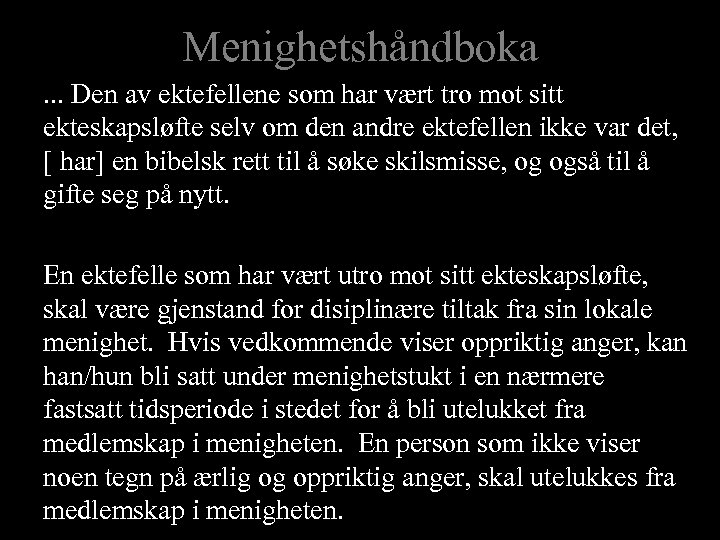 Menighetshåndboka. . . Den av ektefellene som har vært tro mot sitt ekteskapsløfte selv