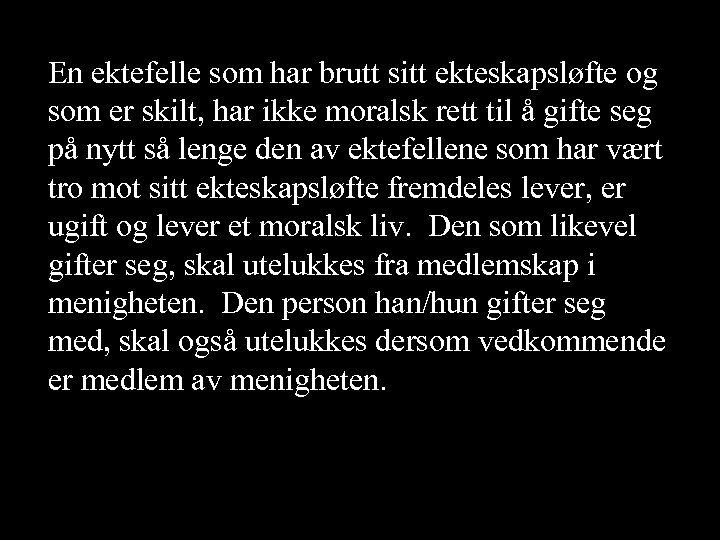 En ektefelle som har brutt sitt ekteskapsløfte og som er skilt, har ikke moralsk