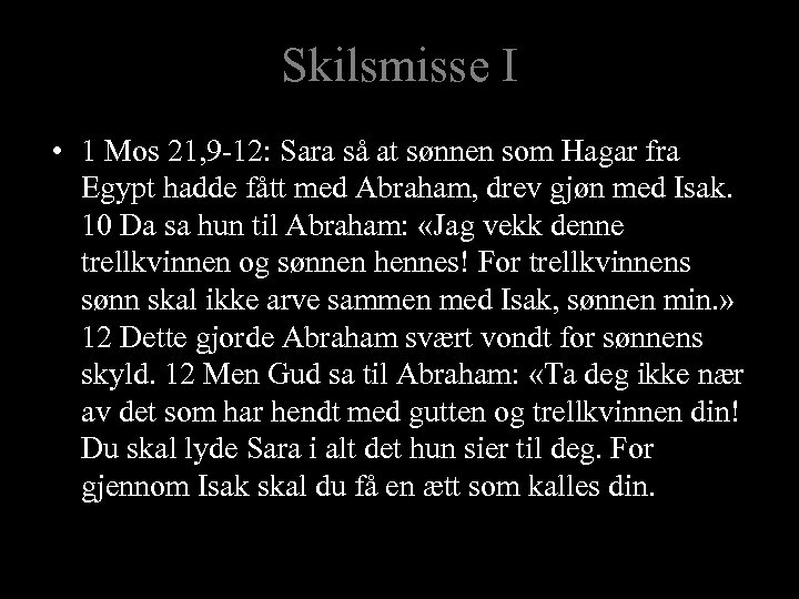 Skilsmisse I • 1 Mos 21, 9 -12: Sara så at sønnen som Hagar