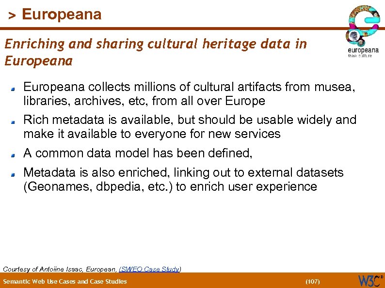 (107) > Europeana Enriching and sharing cultural heritage data in Europeana collects millions of