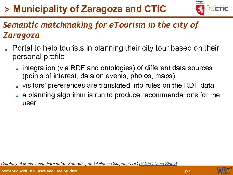 (51) > Municipality of Zaragoza and CTIC Semantic matchmaking for e. Tourism in the