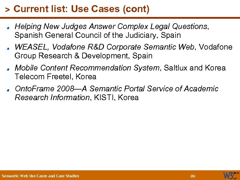 (6) > Current list: Use Cases (cont) Helping New Judges Answer Complex Legal Questions,