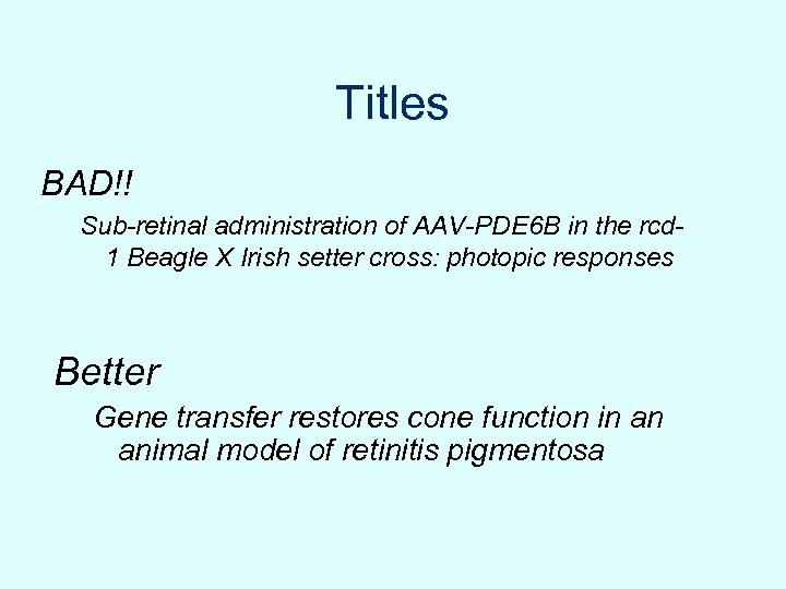 Titles BAD!! Sub-retinal administration of AAV-PDE 6 B in the rcd 1 Beagle X