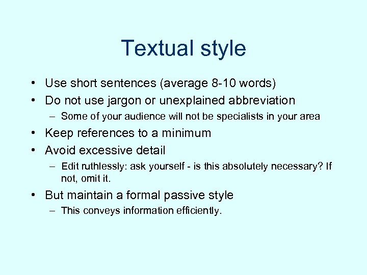 Textual style • Use short sentences (average 8 -10 words) • Do not use