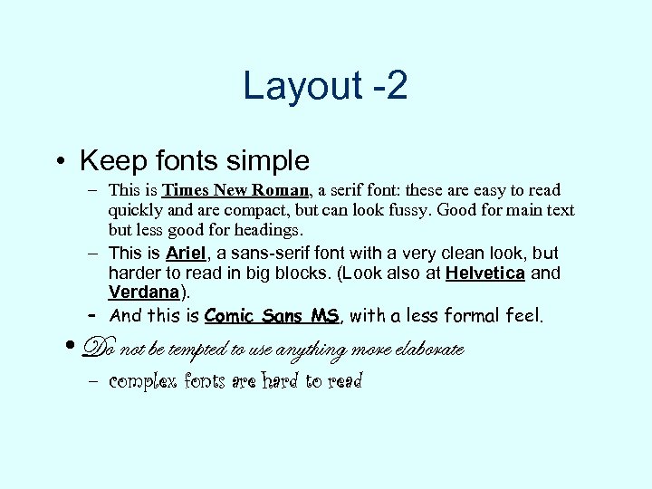 Layout -2 • Keep fonts simple – This is Times New Roman, a serif