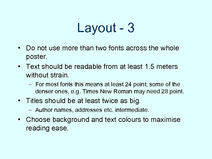 Layout - 3 • Do not use more than two fonts across the whole