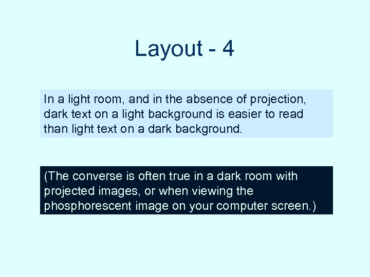 Layout - 4 In a light room, and in the absence of projection, dark