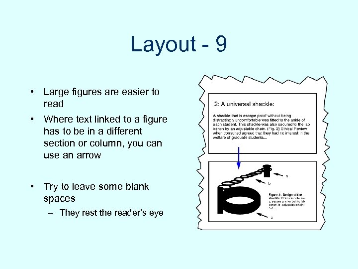 Layout - 9 • Large figures are easier to read • Where text linked