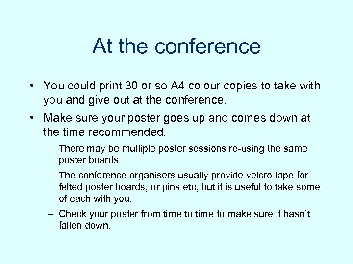 At the conference • You could print 30 or so A 4 colour copies