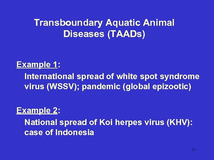 Transboundary Aquatic Animal Diseases (TAADs) Example 1: International spread of white spot syndrome virus