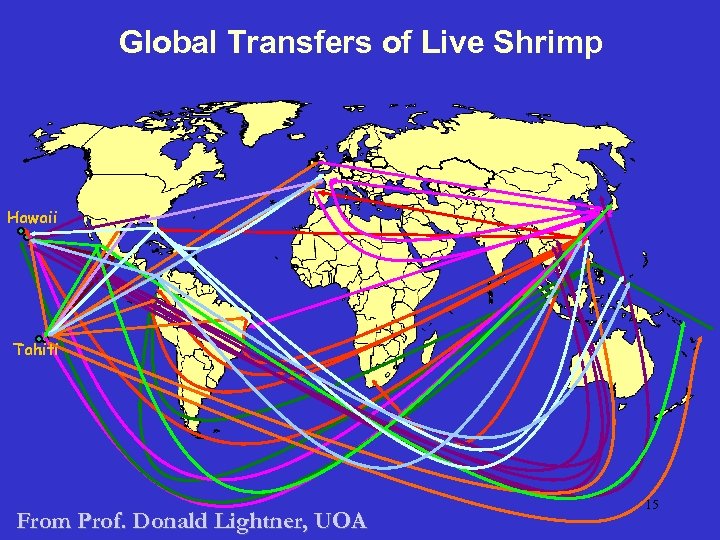 Global Transfers of Live Shrimp Hawaii Tahiti From Prof. Donald Lightner, UOA 15 