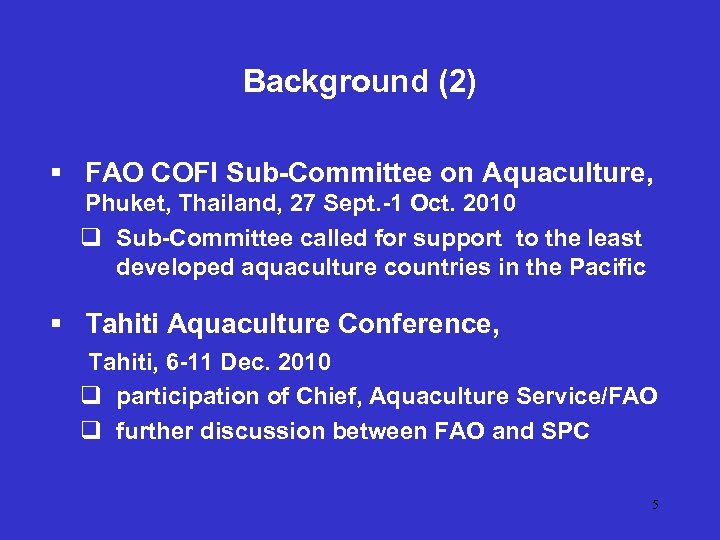 Background (2) § FAO COFI Sub-Committee on Aquaculture, Phuket, Thailand, 27 Sept. -1 Oct.